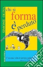 Chi si forma è perduto libro