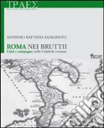 Roma nei Bruttii. Città e campagne nelle Calabrie romane