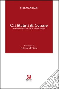 Gli statuti di Cetraro. Codice originale e copie-personaggi libro