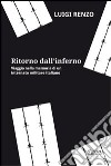 Ritorno dall'inferno. Viaggio nella memoria di un internato militare italiano libro