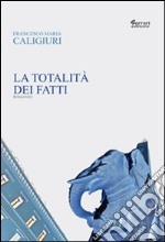 La totalità dei fatti