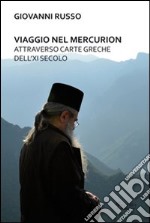 Viaggio nel Mercurion attraverso carte greche dell'XI secolo libro