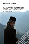 Viaggio nel Mercurion attraverso carte greche dell'XI secolo libro