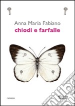 Chiodi e farfalle