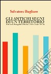 Gli antichi segni di un territorio. Profili socio-demografici di Rossano e Sila greca (sec. XVIII) libro