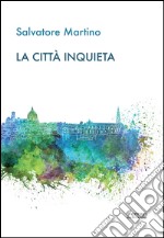 La città inquieta libro