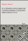 Il catasto onciario di castrolibero e Marano Principato (1753) libro di Maierù Palmino