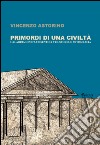 Primordi di una civiltà. Calabria ionica cosentina tra storia e mitografia libro