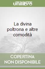 La divina poltrona e altre comodità libro