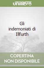 Gli indemoniati di Illfurth libro