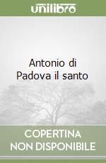 Antonio di Padova il santo