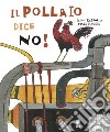 Il pollaio dice no! libro di Zappulla Salvo