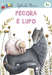 Pecora e Lupo. Ediz. illustrata