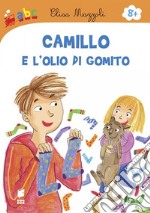 Camillo e l'olio di gomito. Ediz. illustrata libro