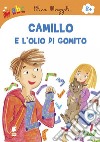 Camillo e l'olio di gomito. Ediz. illustrata libro