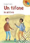 Un tifone in arrivo. Ediz. illustrata libro di Pezzetta Cristiana