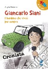 Giancarlo Siani. Il bambino che vivrà per sempre libro