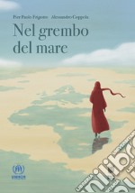 Nel grembo del mare. Ediz. illustrata