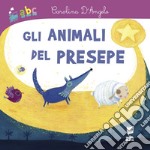 Gli animali del presepe. Ediz. a colori libro