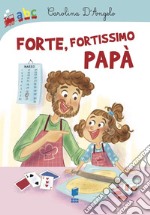 Forte, fortissimo papà libro