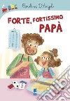 Forte, fortissimo papà libro