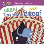 Urrà! Urrà! È arrivato il circo! libro