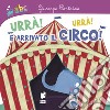 Urrà! Urrà! È arrivato il circo! libro