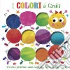 I colori di Camilla. Traccia i percorsi e aiuta Camilla a trovare i suoi colori! Ediz. illustrata libro