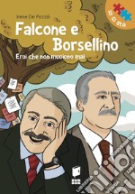 Falcone e Borsellino. Eroi che non muoiono mai libro