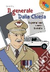 Il generale Dalla Chiesa. In prima linea contro la mafia. Ediz. illustrata libro di Virzì Carla