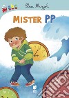 Mister pp. Ediz. illustrata libro
