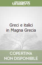 Greci e italici in Magna Grecia libro