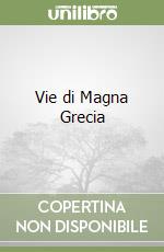 Vie di Magna Grecia libro