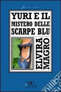 Yuri e il mistero delle scarpe blu libro