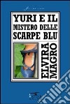 Yuri e il mistero delle scarpe blu libro