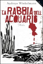 La rabbia dell'acquario libro