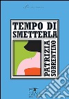 Tempo di smetterla libro