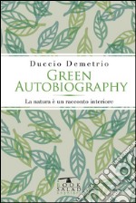 Green autobiography. La natura è un racconto interiore