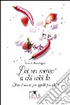 Dai un morso a chi vuoi tu. Storie d'amore per appetiti formidabili libro