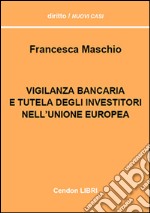 Vigilanza bancaria e tutela degli investitori dell'Unione europea