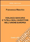 Vigilanza bancaria e tutela degli investitori dell'Unione europea libro