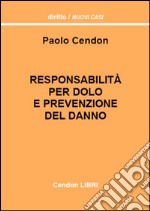 Responsabilità per dolo e prevenzione del danno libro