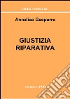 Giustizia riparativa. Un'analisi delle aperture dell'ordinamento italiano al c.d. paradigma riparativo libro