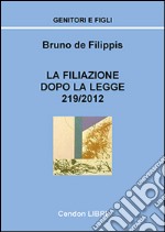 La filiazione dopo la legge 219/2012 libro