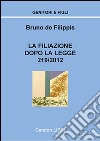 La filiazione dopo la legge 219/2012 libro