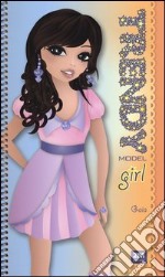 Trendy model girl. Gaia. Ediz. illustrata. Con gadget libro