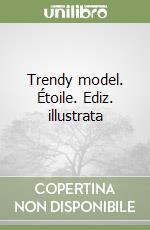Trendy model. Étoile. Ediz. illustrata