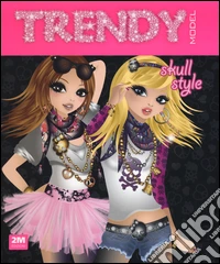 Trendy model skull style. Con adesivi. Ediz. illustrata libro