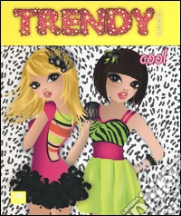 Trendy model cool. Con adesivi. Ediz. illustrata libro