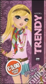 Trendy model pocket. Fashion. Ediz. illustrata. Con gadget libro